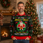 Funny Santa Jingle My Bells I'll Give You a White Christmas Ugly Christmas Sweater